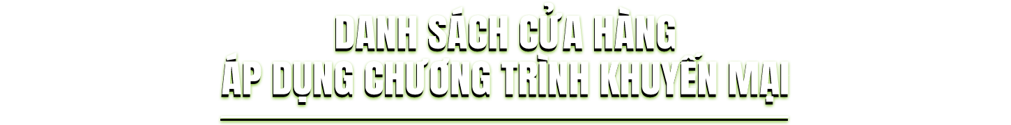 Danh sách cửa hàng áp dụng chương trình khuyến mãi